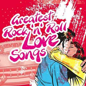 Album Various: Greatest Rock 'n' Roll Love Songs