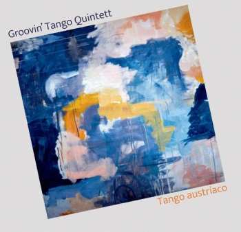 Various: Groovin' Tango Quintett - Tango Austraico