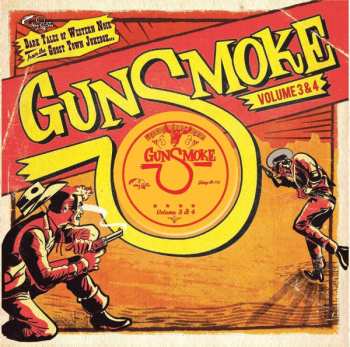 Album Various: Gunsmoke Volume 3 & 4 - Dark Tales Of Western Noir From The Ghost Town Jukebox 