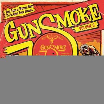 Album Various: Gunsmoke Volume 3 - Dark Tales Of Western Noir From The Ghost Town Jukebox