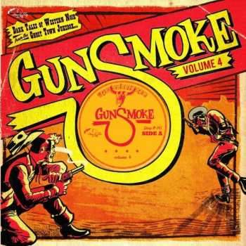 Various: Gunsmoke Volume 4 - Dark Tales Of Western Noir From The Ghost Town Jukebox