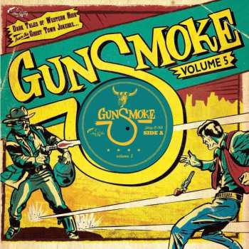 Various: Gunsmoke Volume 5 - Dark Tales Of Western Noir From The Ghost Town Jukebox