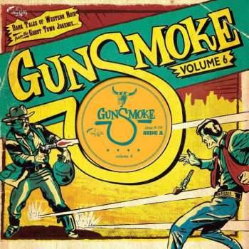 Album Various: Gunsmoke Volume 6 - Dark Tales Of Western Noir From The Ghost Town Jukebox