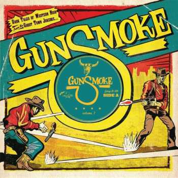 Album Various: Gunsmoke Volume 7 (Dark Tales Of Western Noir From The Ghost Town Jukebox)