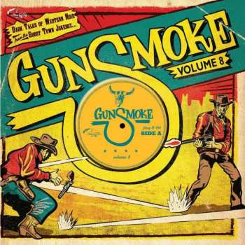 Various: Gunsmoke Volume 8 (Dark Tales Of Western Noir From The Ghost Town Jukebox)