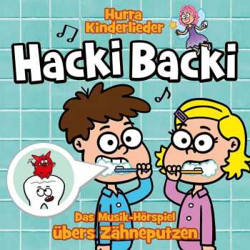 Album Various: Hacki Backi-das Musik-hörspiel Übers Zähneputzen