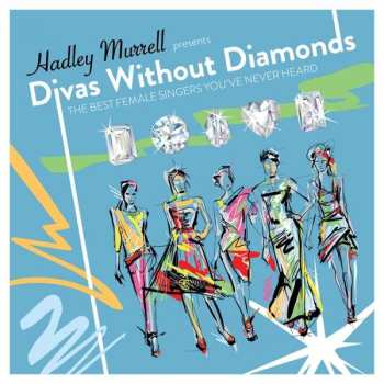 Various: Hadley Murrell Presents Divas Without Diamonds