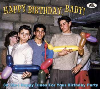 Album Various: Happy Birthday, Baby! (32 [Un-]Happy Tunes For Your Birthday Party)
