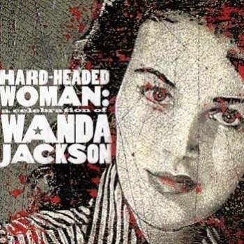 Album Various: Hard-Headed Woman: A Celebration Of Wanda Jackson
