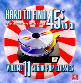 Album Various: Hard To Find 45s On CD Volume 11: Sugar Pop Classics