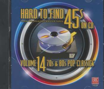 CD Various: Hard To Find 45s On CD, Volume 14: 70s & 80s Pop Classics 458889