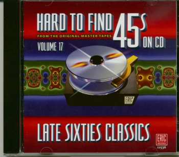 CD Various: Hard To Find 45s On CD, Volume 17: Late Sixties Classics 458204