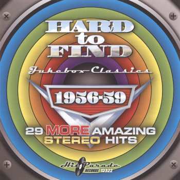 Album Various: Hard To Find Jukebox Classics – 1956-59: 29 More Amazing Stereo Hits	    
