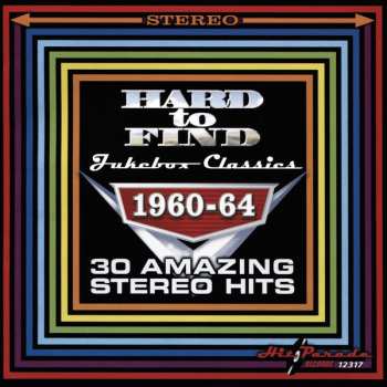 Album Various: Hard To Find Jukebox Classics 1960-64: 30 Amazing Stereo Hits