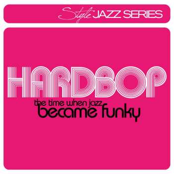 Various: Hardbop: The Time When Jazz Became Funky