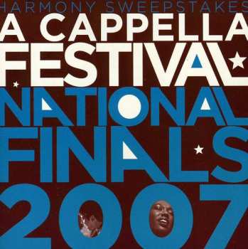 Album Various: Harmony Sweepstakes 2007 A Cappella Festival Finals