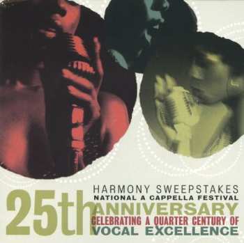 Album Various: Harmony Sweepstakes National A Cappella Festival 25th Anniversary: Celebrating A Quarter Century Of Vocal Excellence