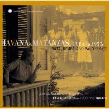 Album Various: Havana & Matanzas, Cuba, Ca.1957: Batá, Bembé, And Palo Songs 