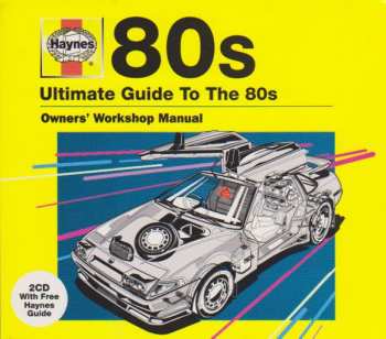 Album Various: Haynes - Ultimate Guide To The 80s