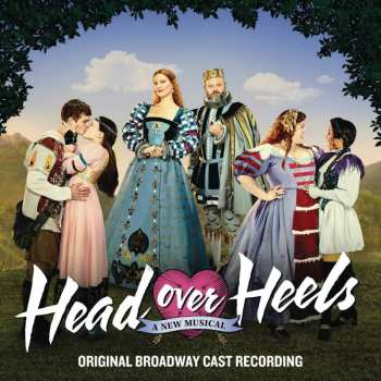 Album Various: Head Over Heels: A New Musical (Original Broadway Cast Recording)