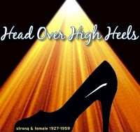 Album Various: Head Over High Heels - Strong & Female 1927-1959