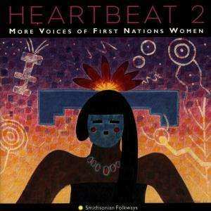 Various: Heartbeat 2: More Voices Of First Nations Women