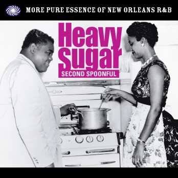 Various: Heavy Sugar Second Spoonful (The Pure Essence Of New Orleans R&B)