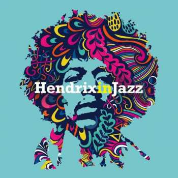 Album Various: Hendrixinjazz - A Jazz Tribute To Jimi Hendrix