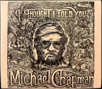 Various: Henry Parker Presents... Imaginational Anthem Vol. XII: I Thought I Told You - A Yorkshire Tribute To Michael Chapman