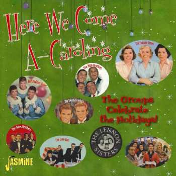 Album Various: Here We Come A-Caroling: The Groups Celebrate The Holidays!