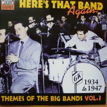 Various: Here's That Bands Again! - Themes Of The Big Bands Vol.3 - 1934-1947