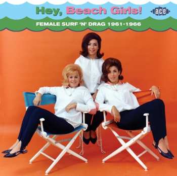 Various: Hey, Beach Girls! (Female Surf 'N’ Drag 1961-1966)