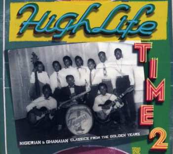 Album Various: Highlife Time 2 - Nigerian & Ghanaian Classics From The Golden Years