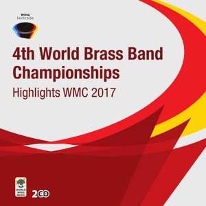 Album Various: 4th World Brass Band Championships Highlights WMC 2017