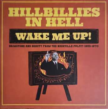 Various: Hillbillies In Hell: Wake Me Up! Brimstone And Beauty From The Nashville Pulpit  (1952-1974)