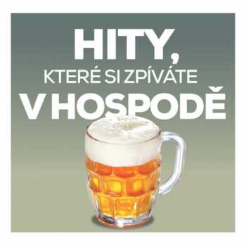 Album Various: Hity, Které Si Zpíváte V Hospodě