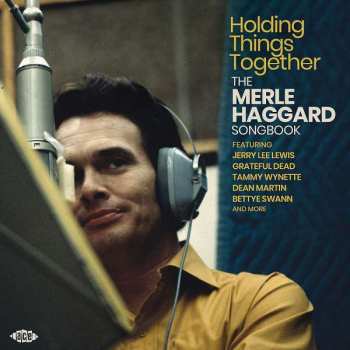 Album Various: Holding Things Together (The Merle Haggard Songbook)