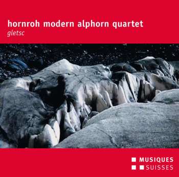 Album Various: Hornroh Modern Alphorn Quartet - Gletsc