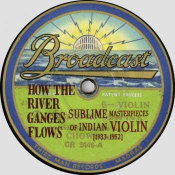 LP Various: How The River Ganges Flows (Sublime Masterpieces Of Indian Violin [1933-1952]) 353178