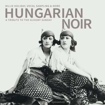 Album Various: Hungarian Noir. A Tribute To The Gloomy Sunday
