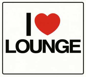 4CD Various: I ❤ Lounge DIGI 514243