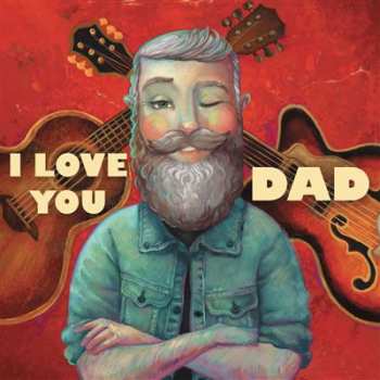 Album Various: I Love You Dad