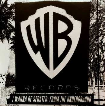 Album Various: I Wanna Be Sedated: From The Underground - Celebrating 60 Years Of Warner Bros. Records