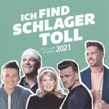 Album Various: Ich Find Schlager Toll Frühjahr / Sommer 2021