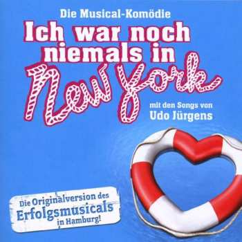 Various: Ich War Noch Niemals In New York (Die Musical-Komödie Mit Den Songs Von Udo Jürgens)
