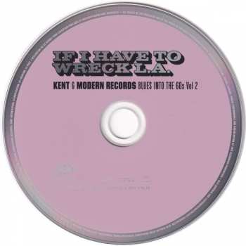 CD Various: If I Have To Wreck L.A. (Kent & Modern Records Blues Into The 60s Vol. 2) 233427
