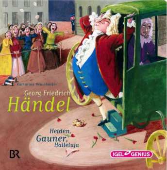 Album Various: Igel Genius: Georg Friedrich Händel - Helden, Gauner, Halleluja