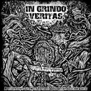 Album Various: In Grindo Veritas: A Collective Work Of Grindcore Intoxication