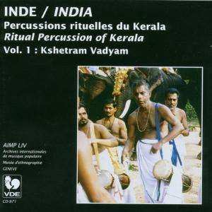 Various: Inde / India: Percussions Rituelles Du Kerala / Ritual Percussion Of Kerala - Vol. 1: Kshetram Vadyam