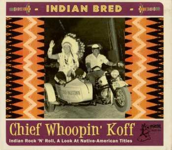 Various: Indian Bred - Chief Whoopin' Koff (Indian Rock 'N' Roll, A Look At Native-American Titles)